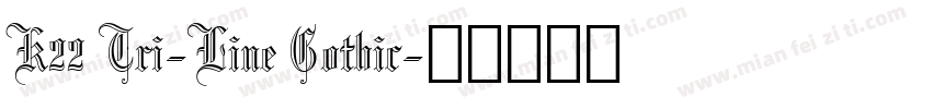 K22 Tri-Line Gothic字体转换